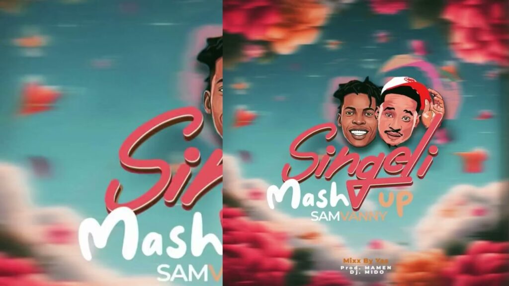 SamVanny-Singeli Mash Up (Mixx By Yas)