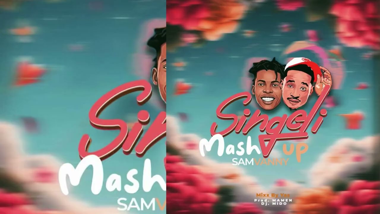 SamVanny-Singeli Mash Up (Mixx By Yas)