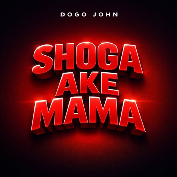Dogo John–Shoga Ake Mama