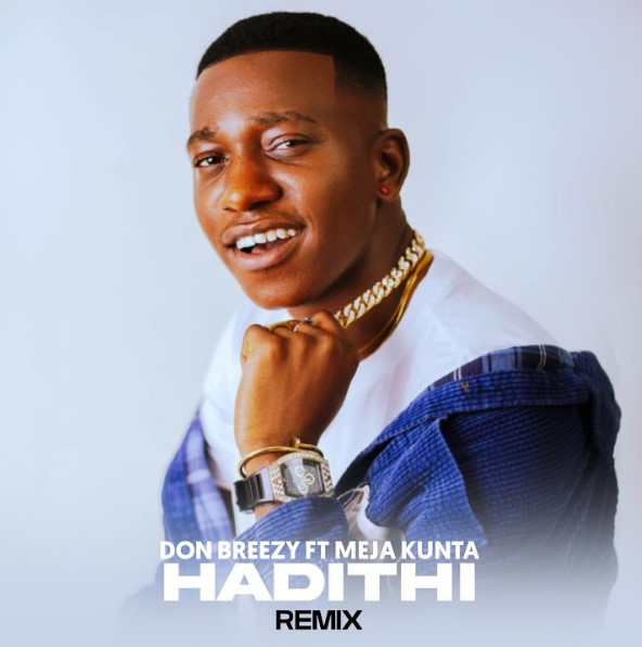 Don Breezy ft Meja Kunta–Hadithi (Remix)