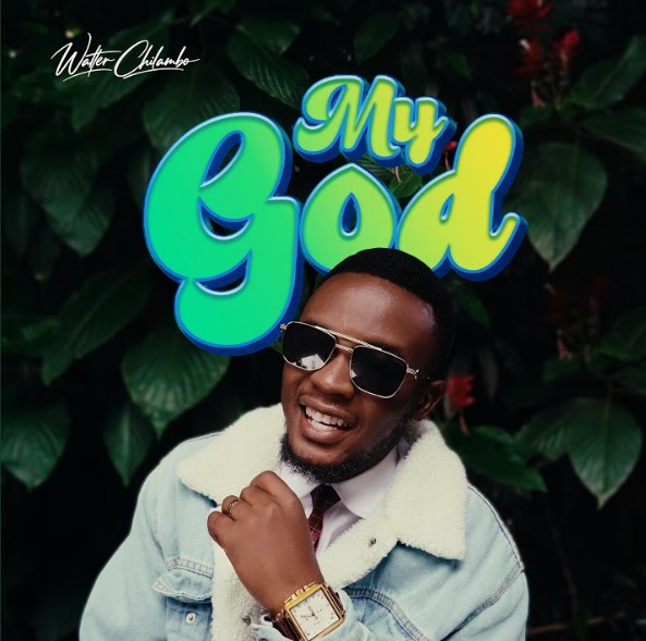 Walter Chilambo–My God
