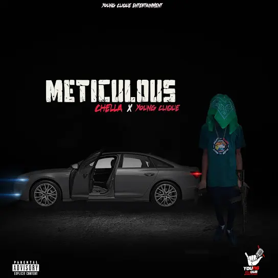 Chella ft Young Clique–Meticulous