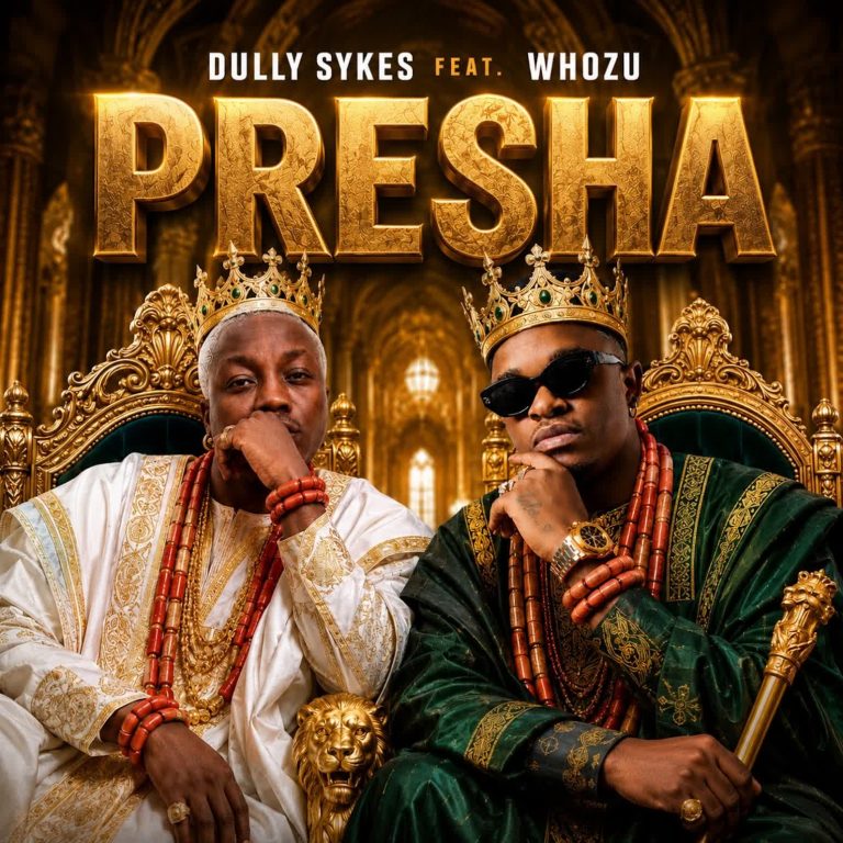 Dully Sykes ft Whozu–Presha