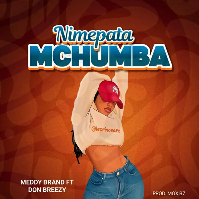 Meddy Brand ft Don Breezy–Nimepata Mchumba