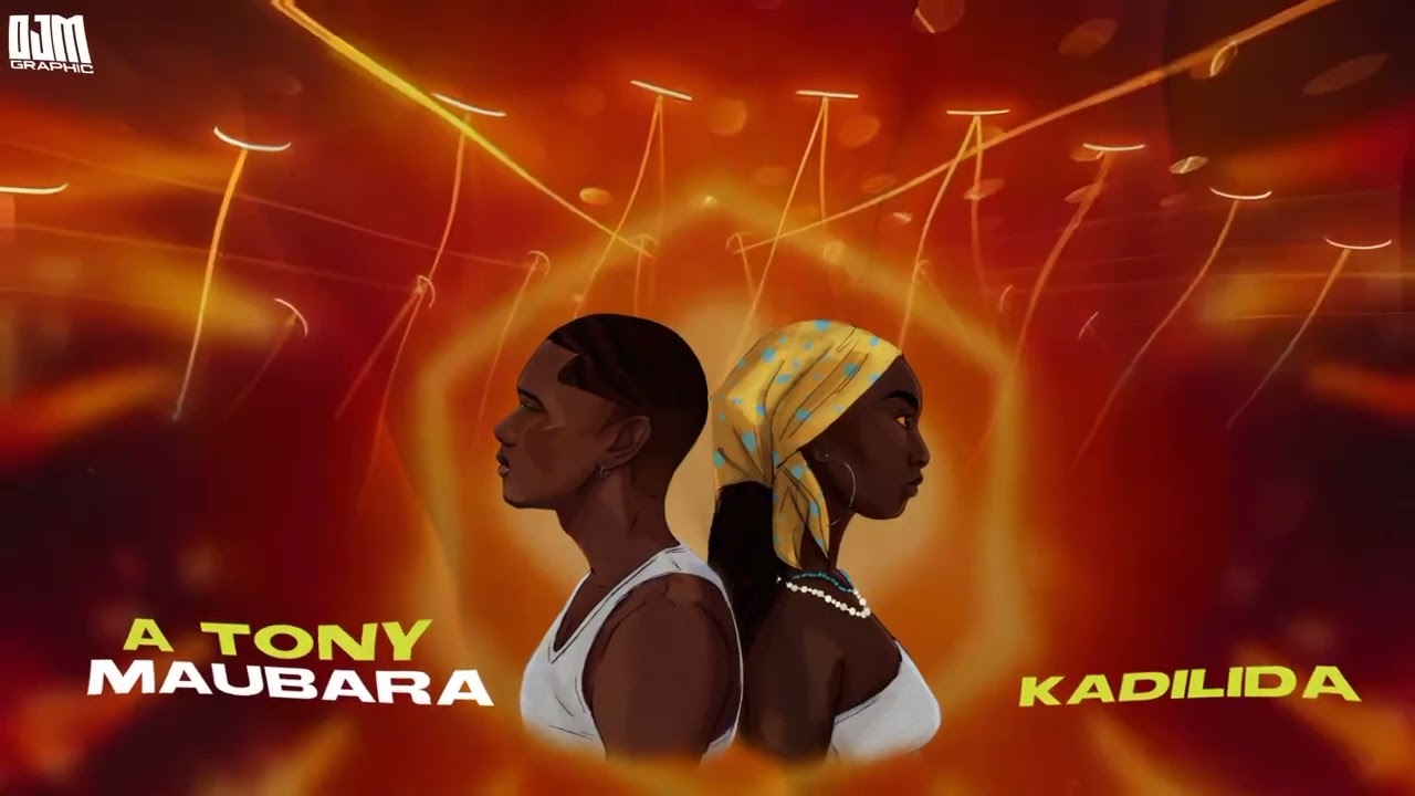 A Tony Maubala ft Kadilida-Nendazako