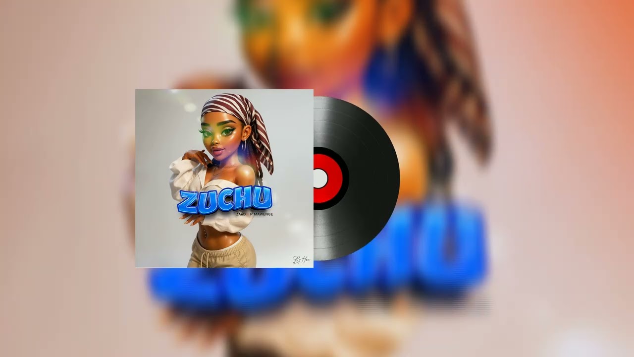ZAiiD ft P Mawenge–Zuchu