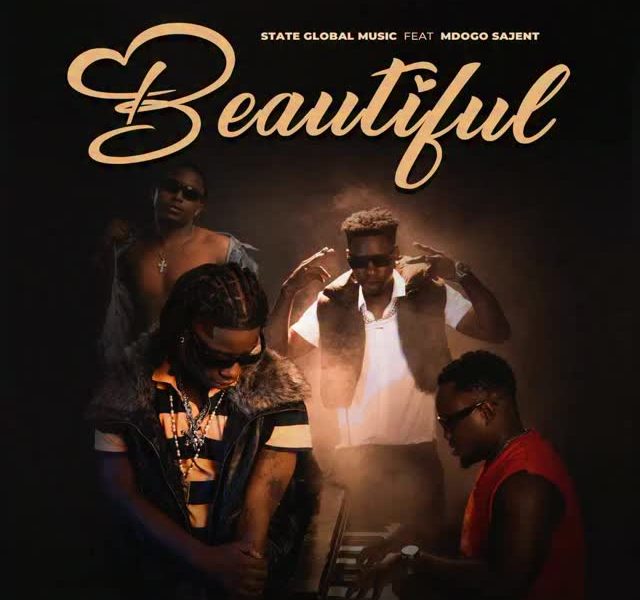 Mp3 | State Global Music Ft Mdogo sajent – Beautiful | Download