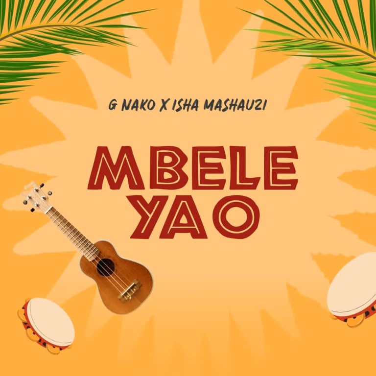 Mp3 | G Nako Ft. Isha Mashauzi – Mbele Yao | Audio Download