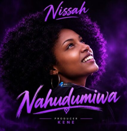 AUDIO | Nissah – Nahudumiwa | Mp3 Download